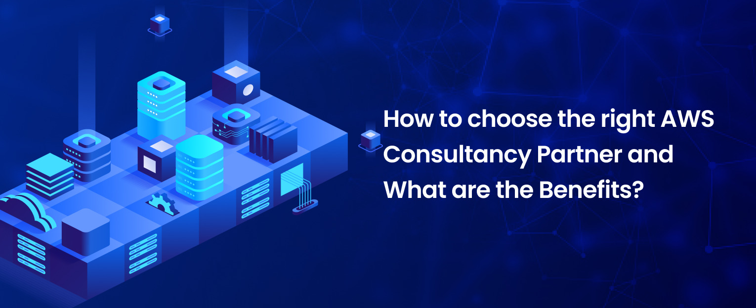How to choose the right AWS Consulting Partners