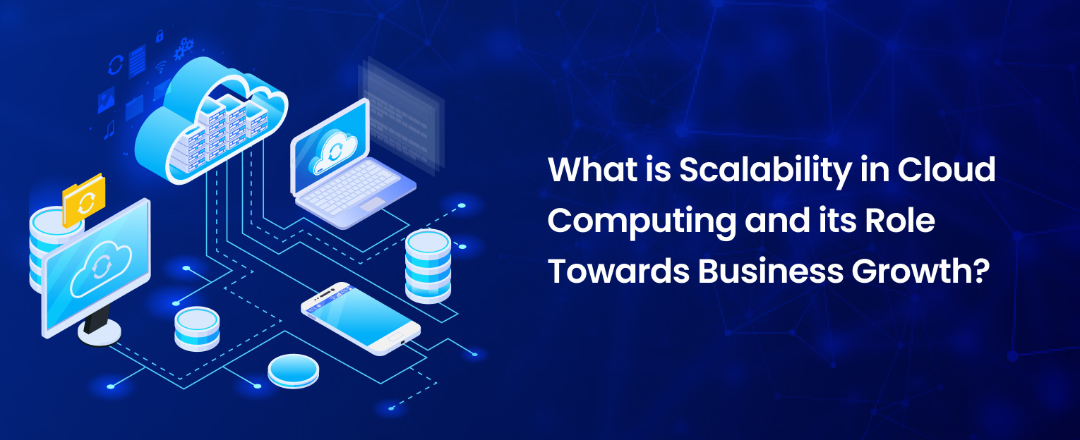 What is Scalability in Cloud Computing and its Role Towards Business Growth