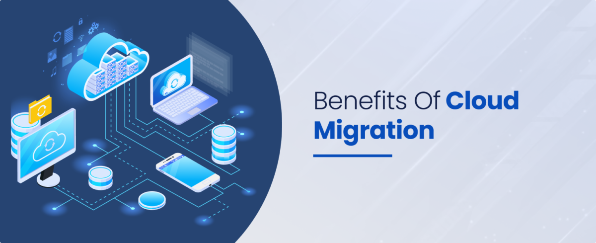 Top 8 Benefits Of Cloud Migration