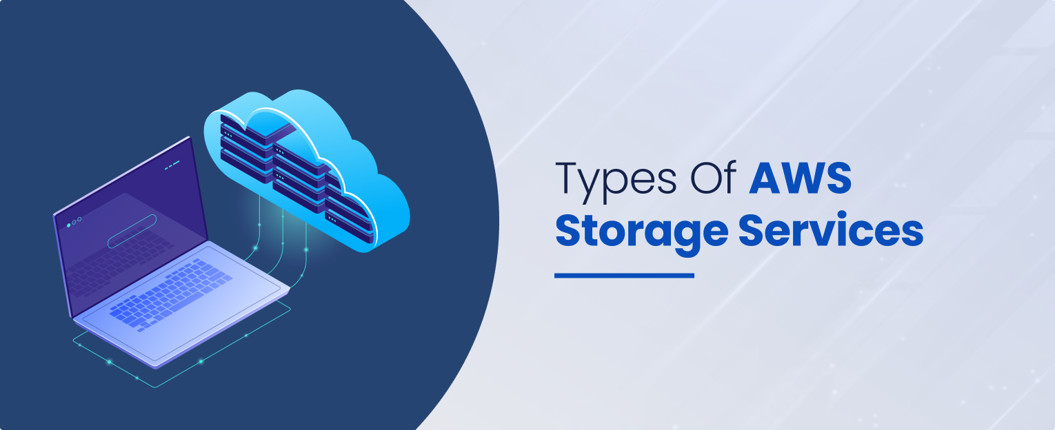 Types Of AWS Storage Services