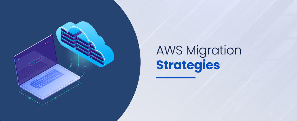 Understanding the 7-Rs of the AWS Migration Strategies