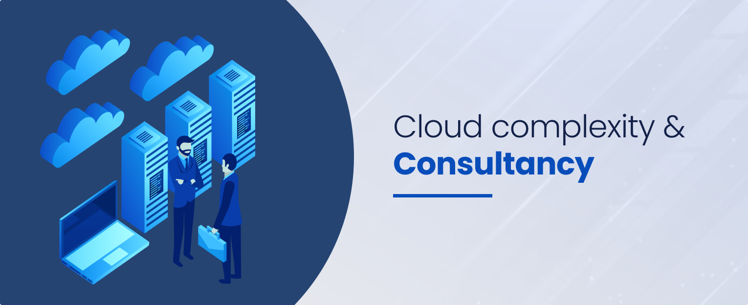 Cloud complexity and consultancy